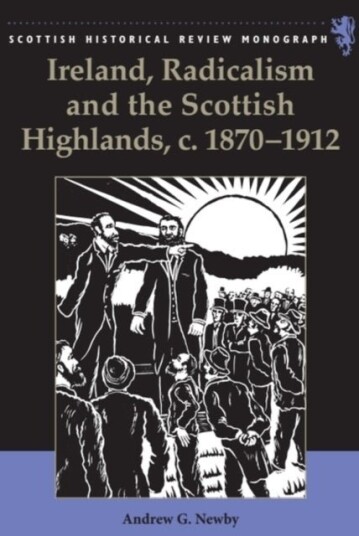 Ireland Radicalism and the Scottish Highlands c.1870 1912 Ireland Radicalism and the Scottish Highlands c.1870 1912