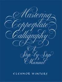Mastering Copperplate Calligraphy Av Eleanor Winters
