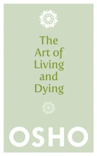 The Art Of Living And Dying Av Osho