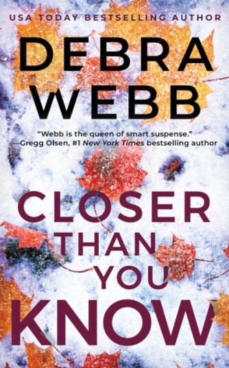 Closer Than You Know Closer Than You Know