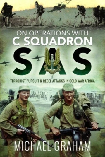 On Operations With C Squadron Sas Av Michael Graham On Operations With C Squadron Sas Av Michael Graham