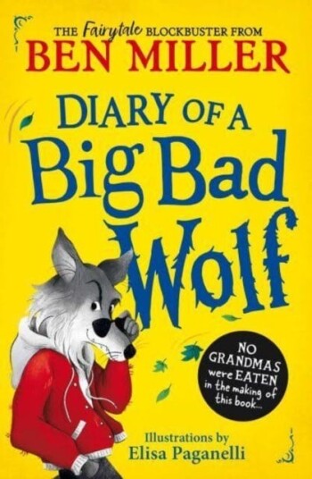 Diary of a Big Bad Wolf  Your favourite fairytales from a hilarious new point of view!