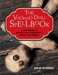 The Voodoo Doll Spellbook Av Denise (Denise Alvarado) Alvarado The Voodoo Doll Spellbook Av Denise (Denise Alvarado) Alvarado
