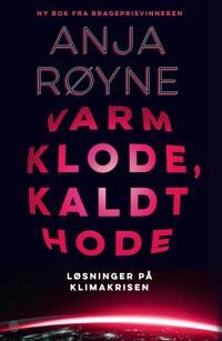 Varm Klode, Kaldt Hode Av Anja Røyne