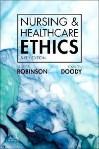 Nursing & Healthcare Ethics Av Simon (Rev Professor Of Applied And Professional Ethics Leeds Business School Leeds Beckett University Leeds Uk) Ro