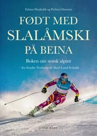 Født Med Slalåmski På Beina Av Preben Woxholth Fabian Gløersen