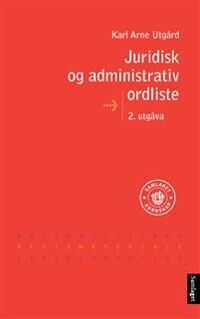 Juridisk Og Administrativ Ordliste Av Karl Arne Utgård