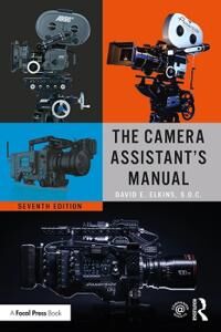 Elkins SOC David E. The Camera Assistant's Manual