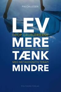 Callesen Pia Lev mere tænk mindre Callesen Pia Lev mere tænk mindre