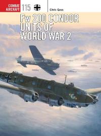 Goss Chris Fw 200 Condor Units of World War 2