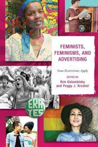 Golombisky Kim Feminists Feminisms and Advertising