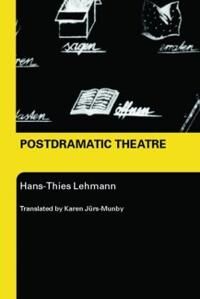 Lehmann, Hans-Thies Postdramatic Theatre (0415268133)