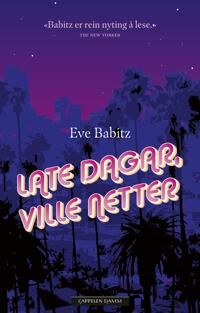 Late Dagar, Ville Netter Av Eve Babitz