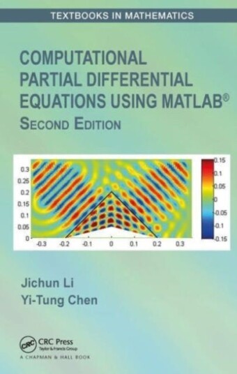 Computational Partial Differential Equations Using Matlab¿ Av Jichun (University Of Nevada-Las Vegas) Li, Yi-Tung (University Of Nevada-Las Vegas) Che