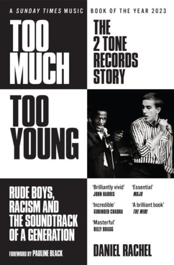 Too Much Too Youn The 2 Tone Records Story  Rude Boys, Racism and the Soundtrack of a Generation