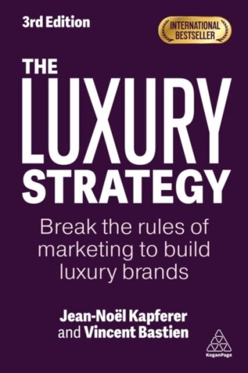 The Luxury Strategy  Break the Rules of Marketing to Build Luxury Brands