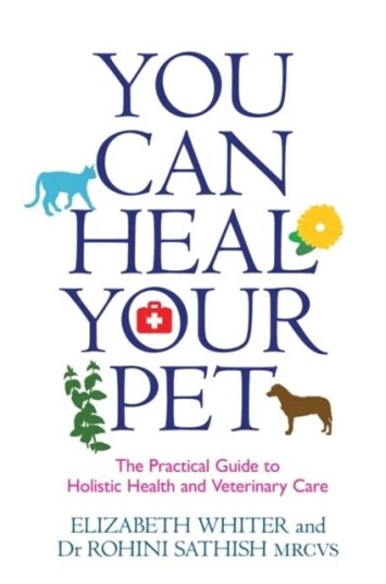 You Can Heal Your Pet Av Elizabeth Whiter, Dr Rohini Sathish