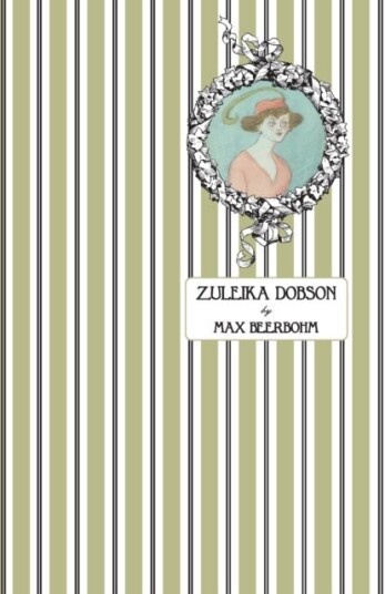 Zuleika Dobson Or, An Oxford Love Story