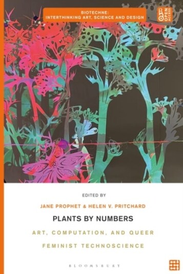 Plants by Numbers Art, Computation, and Queer Feminist Technoscience