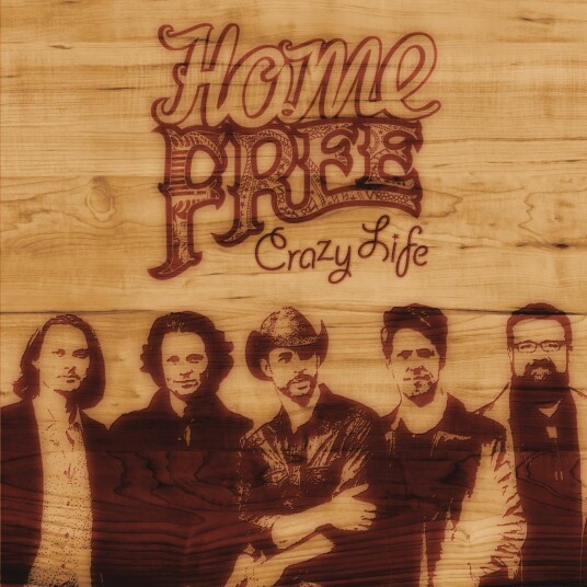 Home Free Crazy Life CD Home Free Crazy Life CD