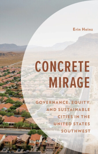 Concrete Mirage  Governance, Equity, and Sustainable Cities in the United States Southwest
