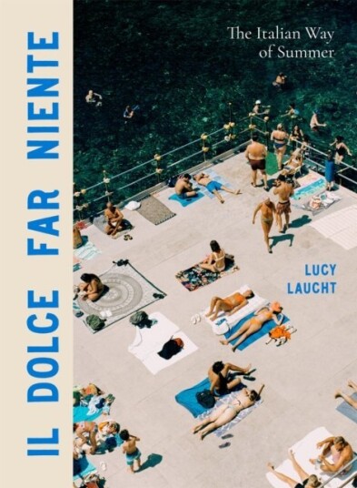 Il Dolce Far Niente av Lucy Laucht - Innbundet Bok