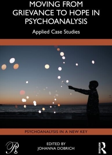 Moving from Grievance to Hope in Psychoanalysis Moving from Grievance to Hope in Psychoanalysis