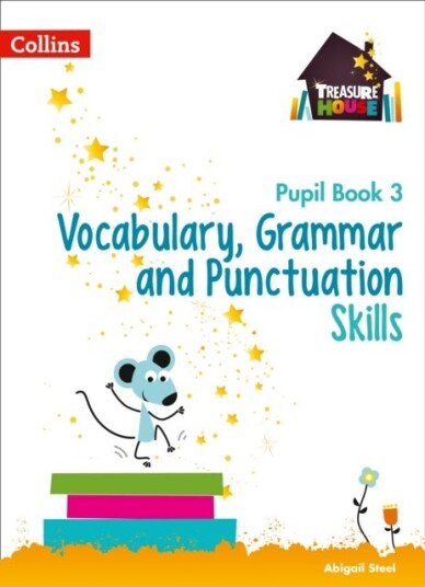 Vocabulary Grammar and Punctuation Skills Pupil Book 3 Vocabulary Grammar and Punctuation Skills Pupil Book 3