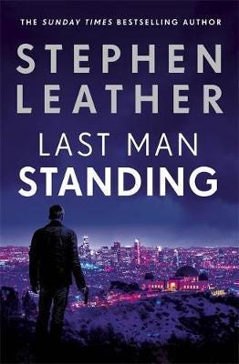 Last Man Standing The explosive thriller from bestselling author of the Dan 'spider' Shepherd seri Last Man Standing The explosive thriller from bestselling author of the Dan 'spider' Shepherd seri