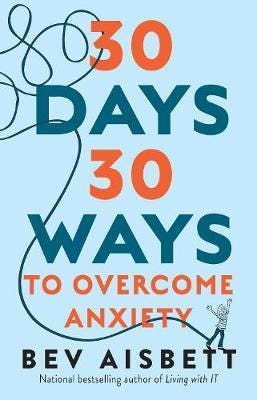 30 Days 30 Ways to Overcome Anxiety from the bestselling anxiety expert
