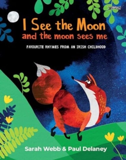 I See the Moon and the Moon Sees Me Favourite Rhymes from an Irish Childhood I See the Moon and the Moon Sees Me Favourite Rhymes from an Irish Childhood