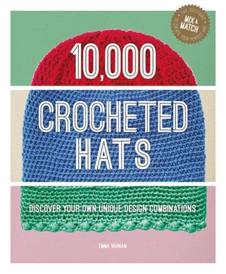 10,000 Crocheted Hats Av Emma Varnam 10,000 Crocheted Hats Av Emma Varnam