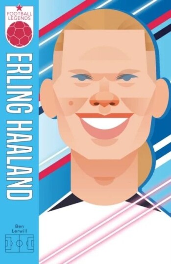 Football Legends #9: Erling Haaland Av Ben Lerwill