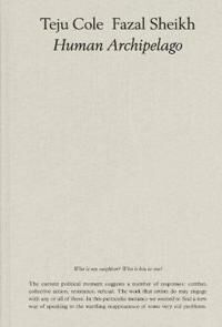 Fazal Sheikh, Teju Cole: Human Archipelago (2021) Av Sheikh Fazal, Cole Teju