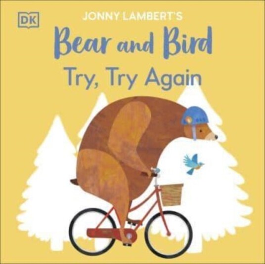 Jonny Lambert¿s Bear and Bird: Try Try Again