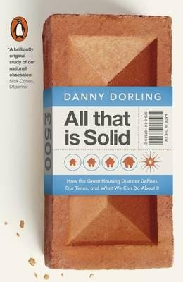 All That Is Solid  How the Great Housing Disaster Defines Our Times, and What We Can Do About It