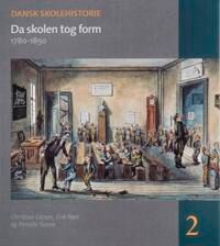 Larsen Christian Da Skolen Tog Form: 1780-1850 Larsen Christian Da Skolen Tog Form: 1780-1850