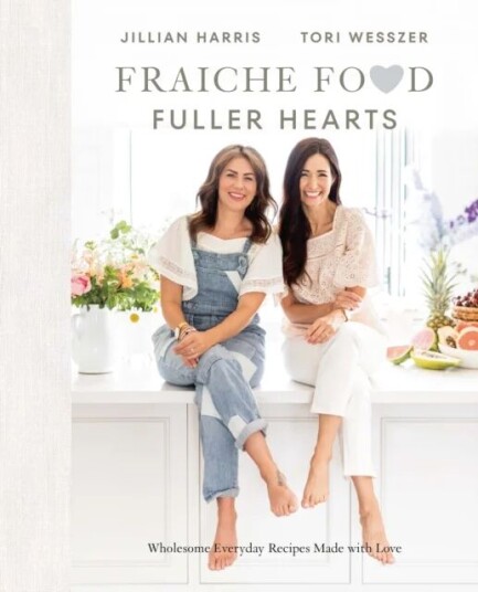 Fraiche Food, Fuller Hearts Av Jillian Harris, Tori Wesszer