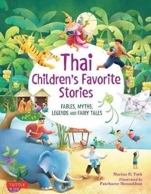 Thai Children's Favorite Stories Fables, Myths, Legends and Fairy Tales