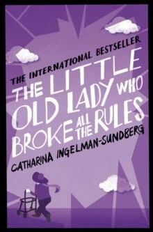 The Little Old Lady Who Broke All The Rules Av Catharina Ingelman-Sundberg