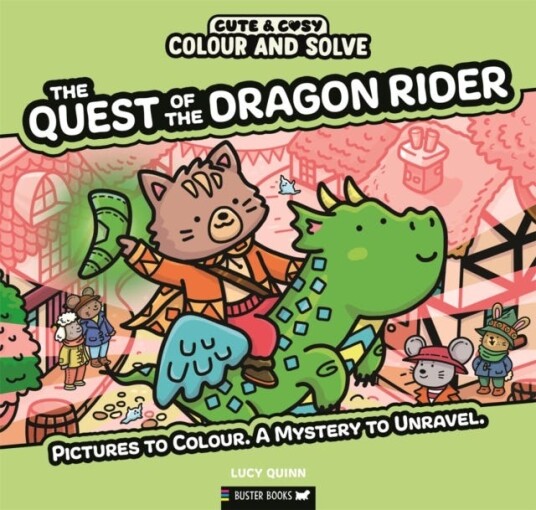 Colour and Solve: The Quest of the Dragon Rider  Pictures to colour. A mystery to unravel.
