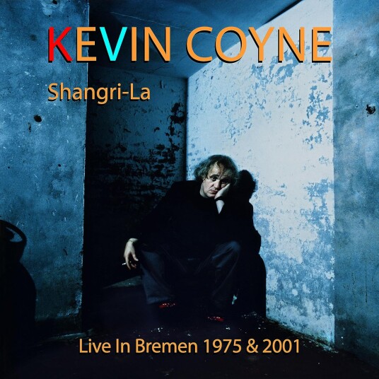 Kevin Coyne  ShangriLa – Live in Bremen 1975 & 2001  CD