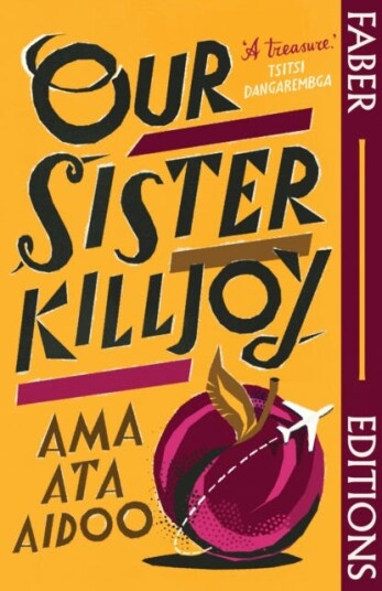 Our Sister Killjoy (Faber Editions)  'A treasure.' Tsitsi Dangarembga