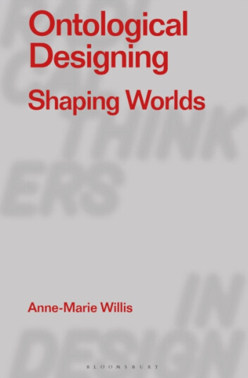 Ontological Designing Shaping Worlds Ontological Designing Shaping Worlds