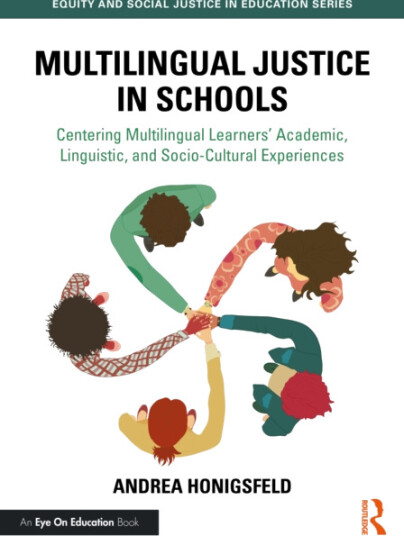 Multilingual Justice in Schools Centering Multilingual Learners’ Academic Linguistic and SocioCultural Experiences Multilingual Justice in Schools Centering Multilingual Learners’ Academic Linguistic and SocioCultural Experiences