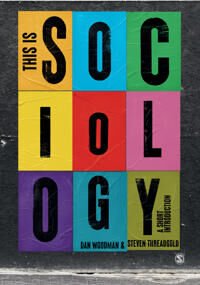 This Is Sociology Av Dan Woodman, Steven Threadgold