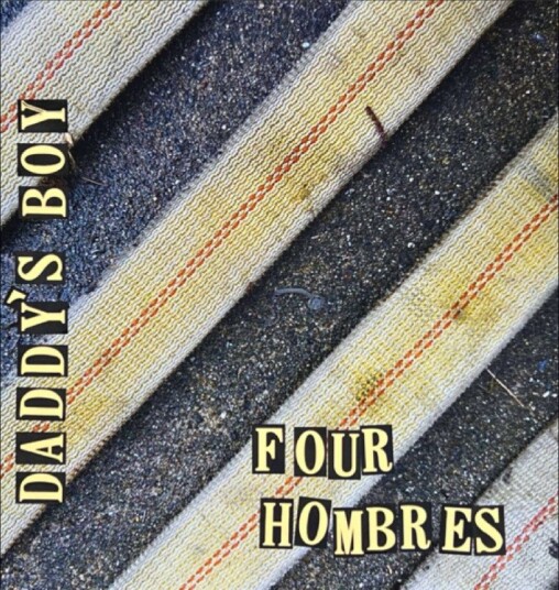 Daddys Boy Four Hombres Vinyl