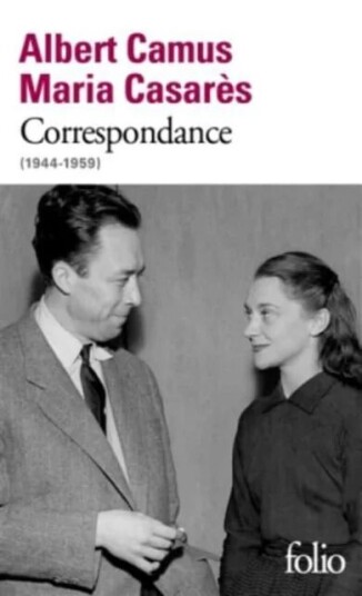 Correspondance 1944-1959 Av Albert Camus, Maria Casares Correspondance 1944-1959 Av Albert Camus, Maria Casares