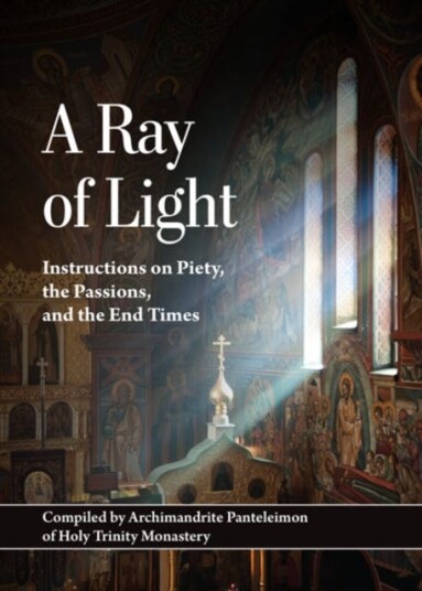 A Ray of Light Instructions on Piety, the Passions, and the End Times