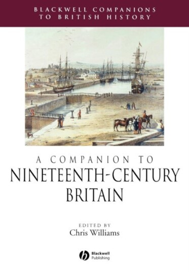 A Companion to Nineteenth-Century Britain A Companion to Nineteenth-Century Britain